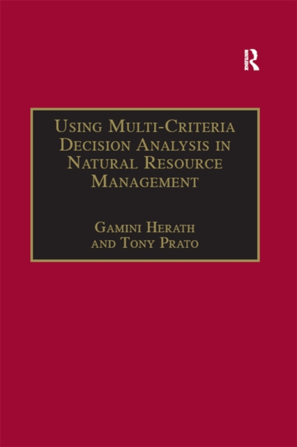 Using Multi-Criteria Decision Analysis in Natural Resource Management, PDF eBook