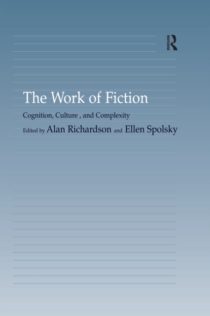 The Work of Fiction : Cognition, Culture, and Complexity, EPUB eBook