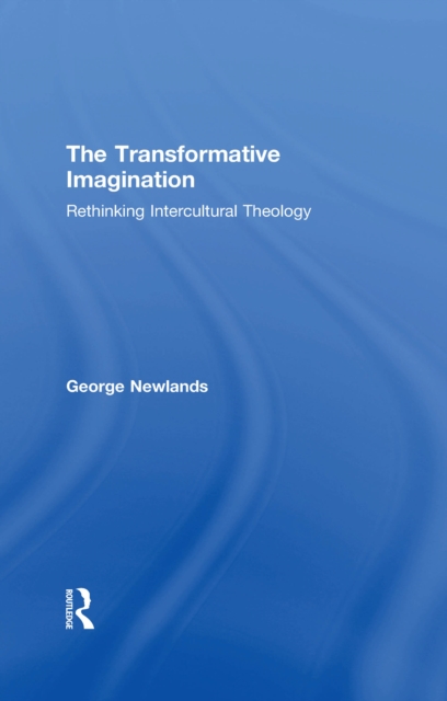 The Transformative Imagination : Rethinking Intercultural Theology, EPUB eBook