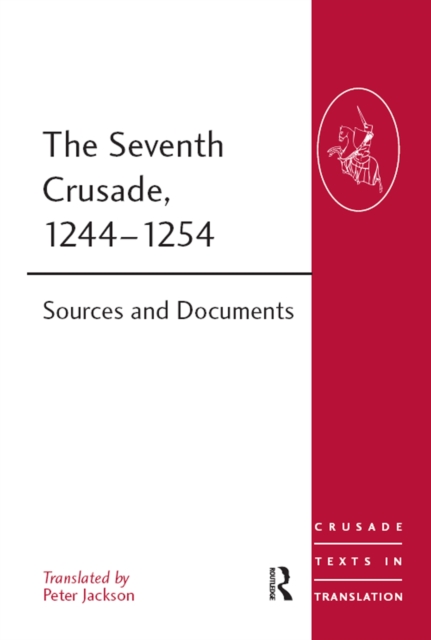 The Seventh Crusade, 1244-1254 : Sources and Documents, EPUB eBook