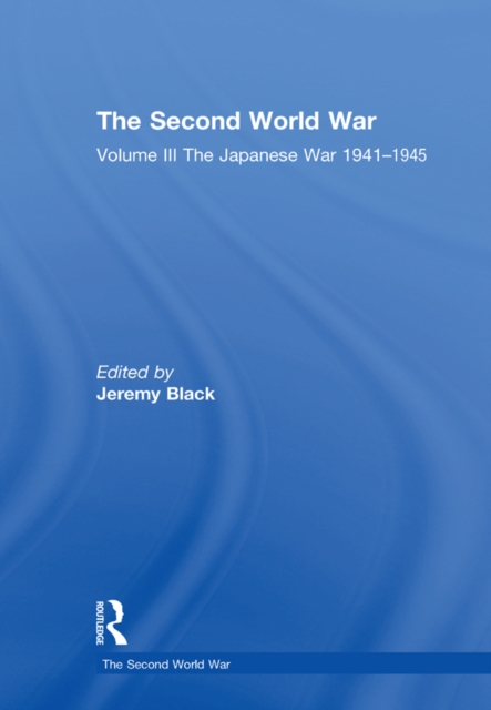 The Second World War : Volume III The Japanese War 1941–1945, PDF eBook