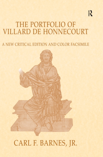 The Portfolio of Villard de Honnecourt : A New Critical Edition and Color Facsimile (Paris, Bibliotheque nationale de France, MS Fr 19093) with a glossary by Stacey L. Hahn, EPUB eBook