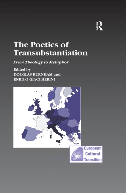 The Poetics of Transubstantiation : From Theology to Metaphor, EPUB eBook