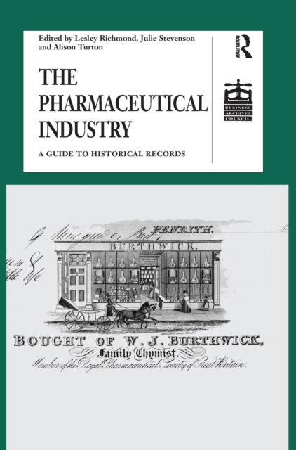 The Pharmaceutical Industry : A Guide to Historical Records, PDF eBook