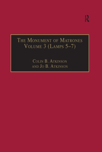 The Monument of Matrones Volume 3 (Lamps 5-7) : Essential Works for the Study of Early Modern Women, Series III, Part One, Volume 6, PDF eBook