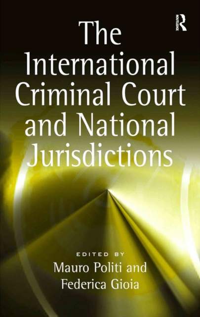 The International Criminal Court and National Jurisdictions, EPUB eBook