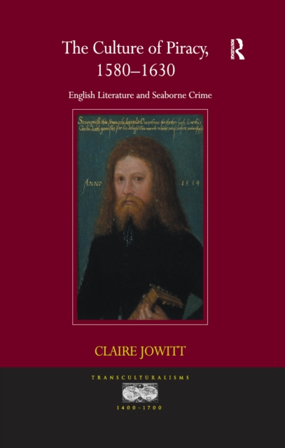 The Culture of Piracy, 1580-1630 : English Literature and Seaborne Crime, PDF eBook