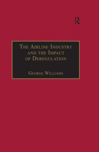 The Airline Industry and the Impact of Deregulation, EPUB eBook