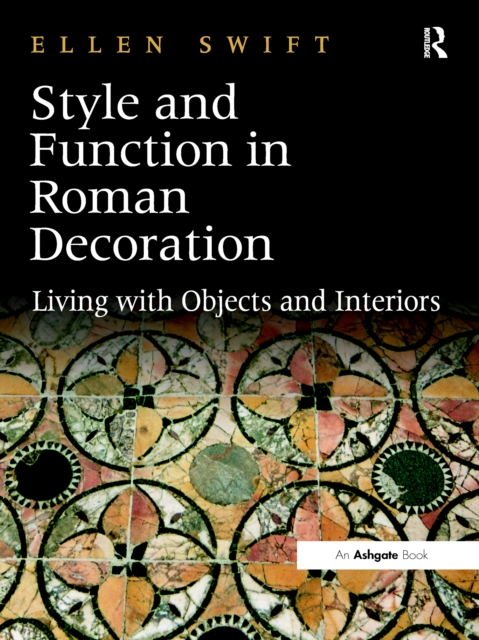 Style and Function in Roman Decoration : Living with Objects and Interiors, PDF eBook