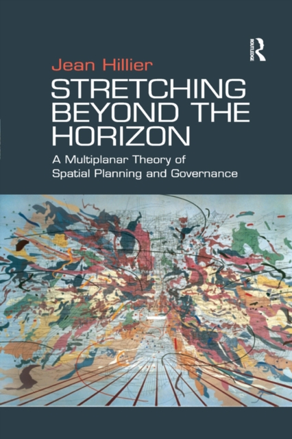Stretching Beyond the Horizon : A Multiplanar Theory of Spatial Planning and Governance, EPUB eBook