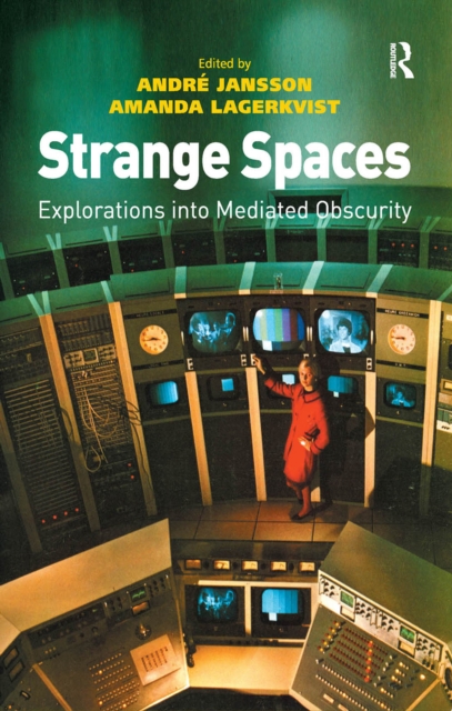 Strange Spaces : Explorations into Mediated Obscurity, PDF eBook