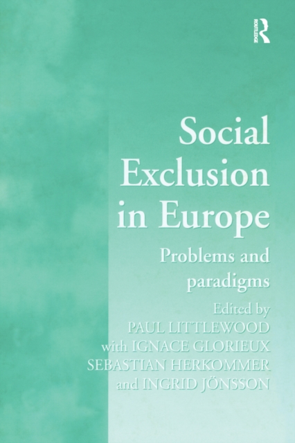Social Exclusion in Europe : Problems and Paradigms, EPUB eBook