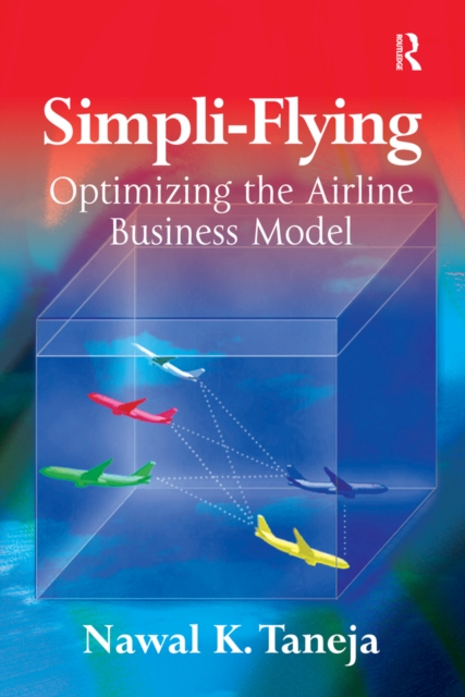 Simpli-Flying : Optimizing the Airline Business Model, PDF eBook
