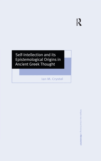 Self-Intellection and its Epistemological Origins in Ancient Greek Thought, PDF eBook