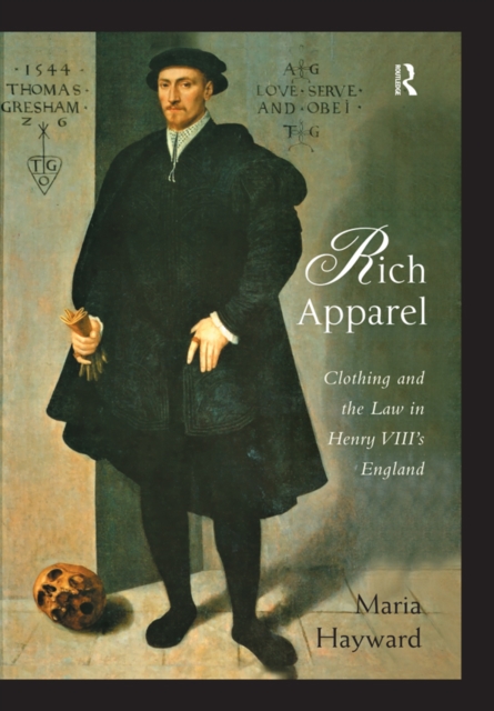 Rich Apparel : Clothing and the Law in Henry VIII's England, EPUB eBook