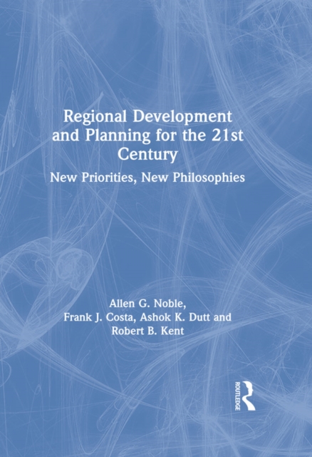 Regional Development and Planning for the 21st Century : New Priorities, New Philosophies, PDF eBook