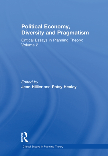 Political Economy, Diversity and Pragmatism : Critical Essays in Planning Theory: Volume 2, PDF eBook