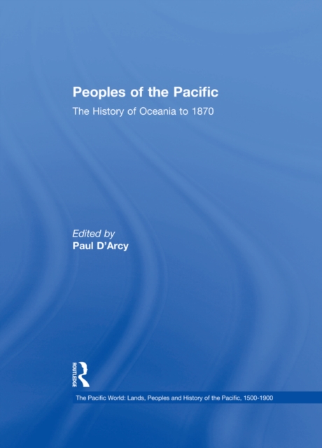 Peoples of the Pacific : The History of Oceania to 1870, EPUB eBook