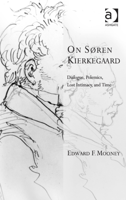 On Soren Kierkegaard : Dialogue, Polemics, Lost Intimacy, and Time, PDF eBook