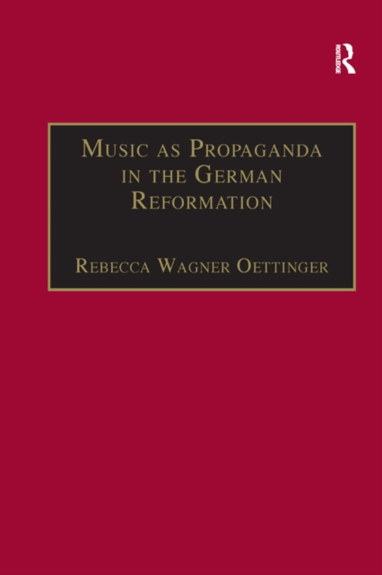Music as Propaganda in the German Reformation, PDF eBook
