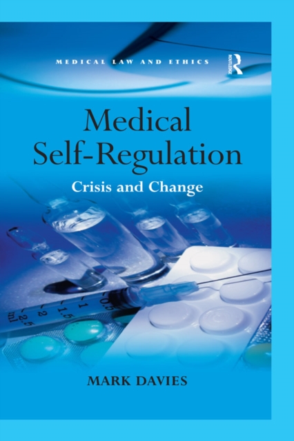 Medical Self-Regulation : Crisis and Change, PDF eBook