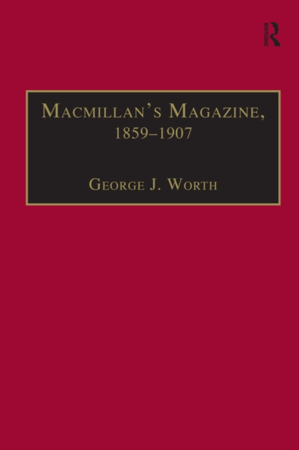 Macmillan’s Magazine, 1859–1907 : No Flippancy or Abuse Allowed, PDF eBook