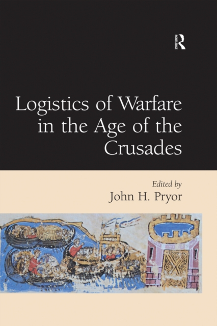 Logistics of Warfare in the Age of the Crusades, EPUB eBook