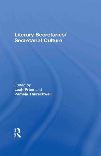 Literary Secretaries/Secretarial Culture, EPUB eBook