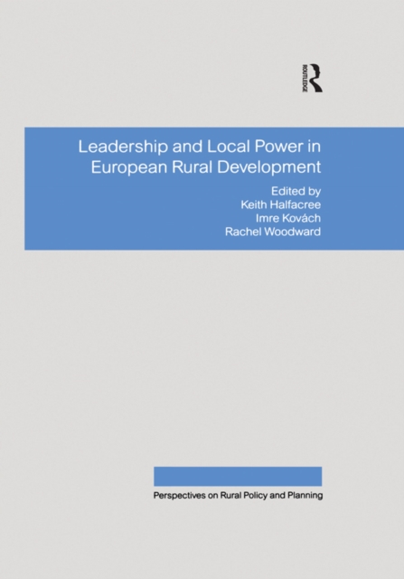 Leadership and Local Power in European Rural Development, PDF eBook