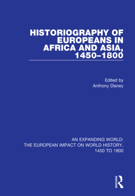 Historiography of Europeans in Africa and Asia, 1450-1800, PDF eBook