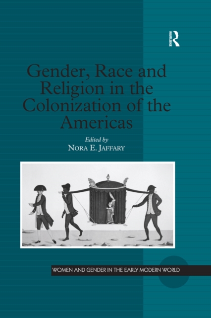 Gender, Race and Religion in the Colonization of the Americas, EPUB eBook