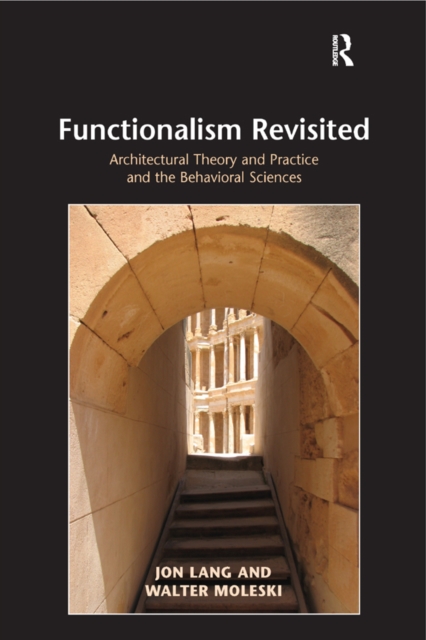 Functionalism Revisited : Architectural Theory and Practice and the Behavioral Sciences, EPUB eBook