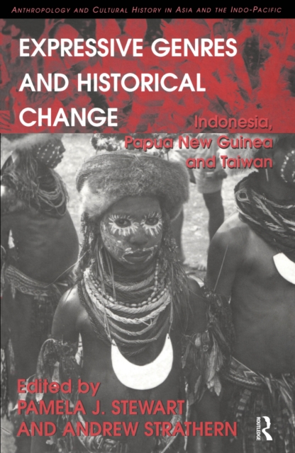 Expressive Genres and Historical Change : Indonesia, Papua New Guinea and Taiwan, EPUB eBook