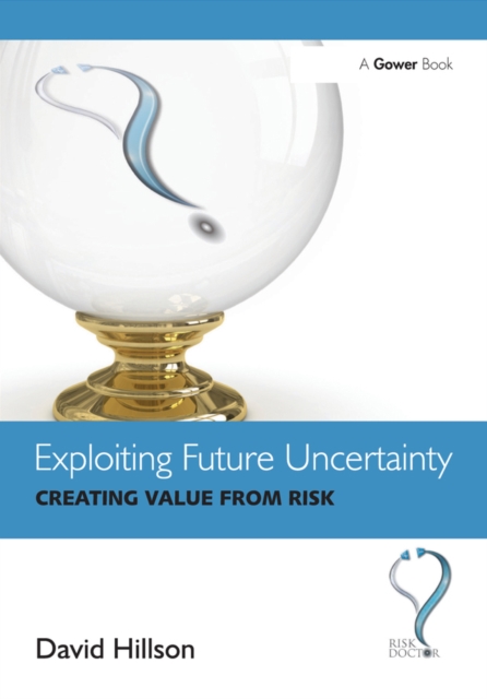 Exploiting Future Uncertainty : Creating Value from Risk, EPUB eBook