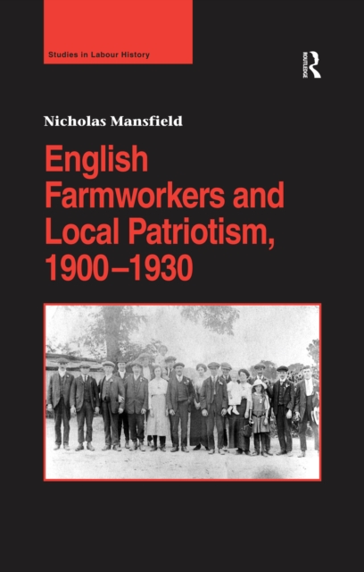 English Farmworkers and Local Patriotism, 1900-1930, EPUB eBook