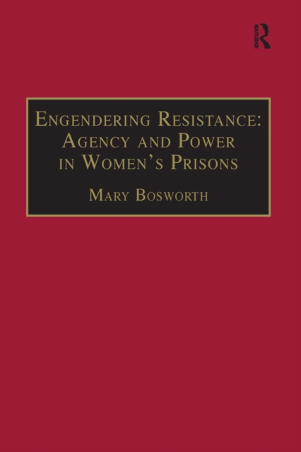 Engendering Resistance: Agency and Power in Women's Prisons, PDF eBook