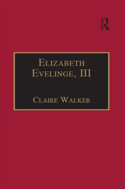 Elizabeth Evelinge, III : Printed Writings 1500-1640: Series I, Part Four, Volume 1, PDF eBook