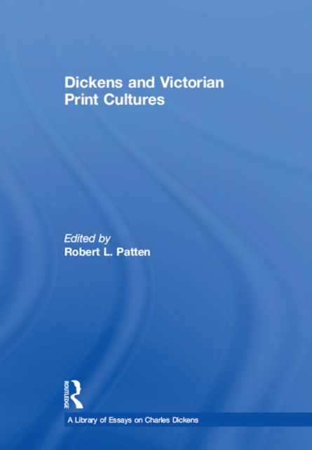 Dickens and Victorian Print Cultures, EPUB eBook