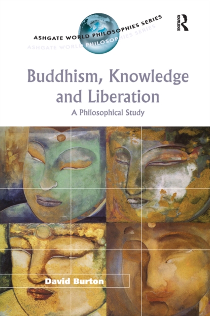 Buddhism, Knowledge and Liberation : A Philosophical Study, PDF eBook