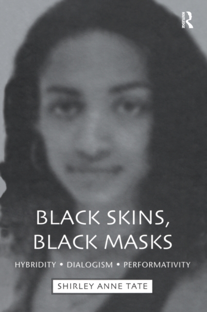 Black Skins, Black Masks : Hybridity, Dialogism, Performativity, EPUB eBook