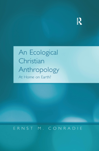 An Ecological Christian Anthropology : At Home on Earth?, PDF eBook