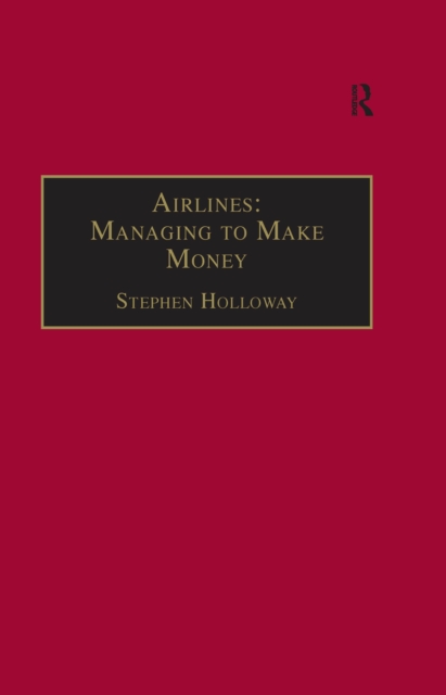 Airlines: Managing to Make Money, PDF eBook