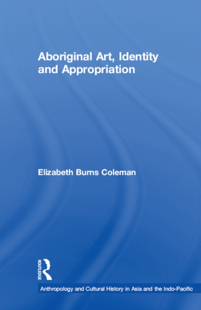 Aboriginal Art, Identity and Appropriation, EPUB eBook