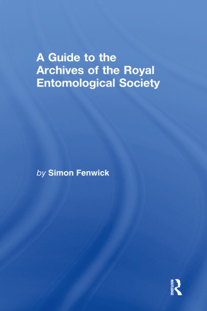 A Guide to the Archives of the Royal Entomological Society, EPUB eBook