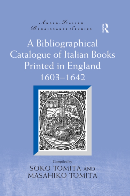 A Bibliographical Catalogue of Italian Books Printed in England 1603-1642, EPUB eBook