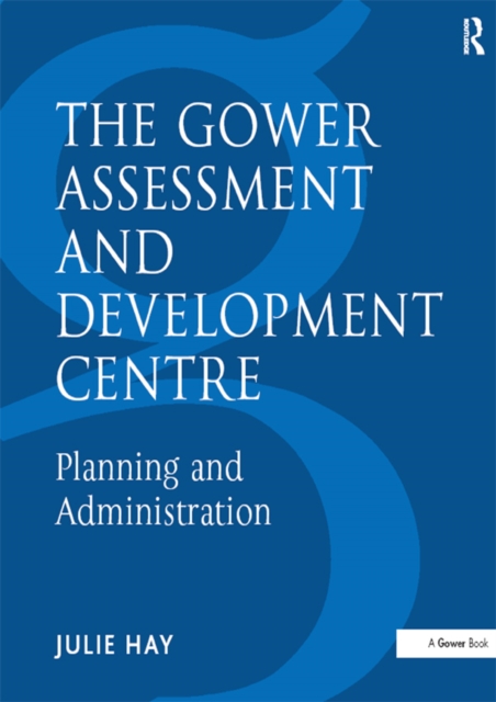 The Gower Assessment and Development Centre : Planning and Administration, PDF eBook