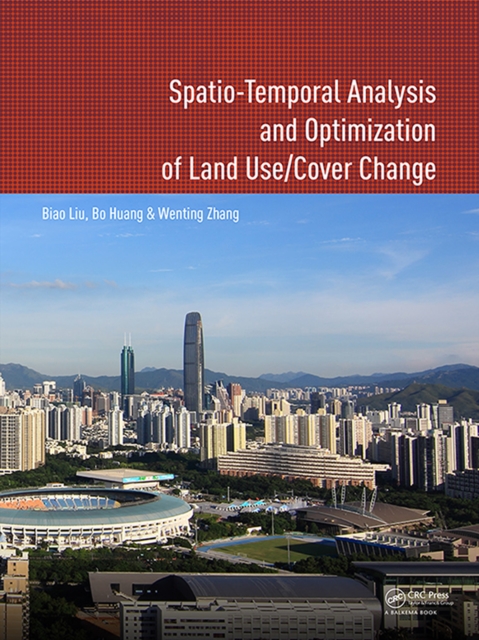 Spatio-temporal Analysis and Optimization of Land Use/Cover Change : Shenzhen as a Case Study, EPUB eBook