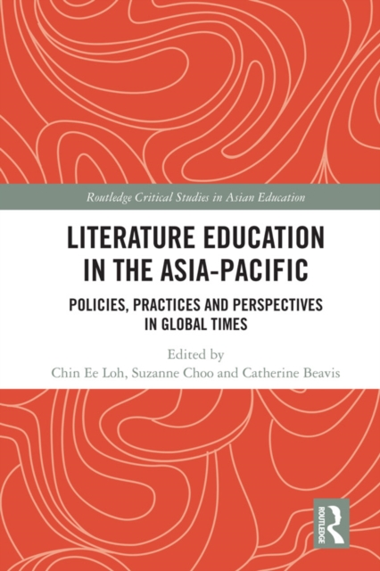 Literature Education in the Asia-Pacific : Policies, Practices and Perspectives in Global Times, EPUB eBook