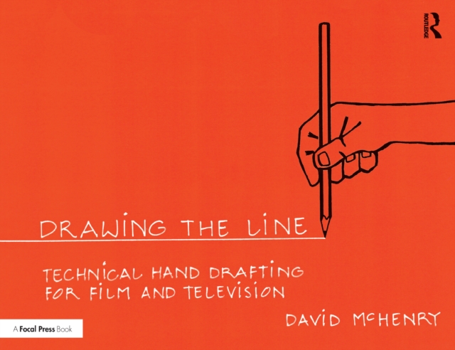 Drawing the Line: Technical Hand Drafting for Film and Television, EPUB eBook