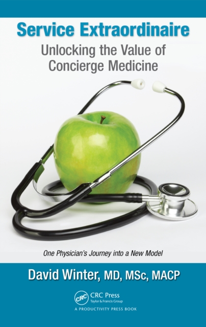 Service Extraordinaire : Unlocking the Value of Concierge Medicine, PDF eBook